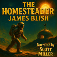 The Homesteader: The Man Who Shouldn't Be on the Moon