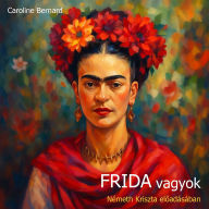 Frida vagyok (teljes)