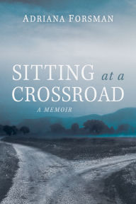 Sitting at a Crossroad: A Memoir