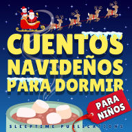 Cuentos Navideños para Dormir: Relatos Mágicos de Alegría Navideña y Aventuras Festivas