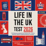 Life in the UK Test 2026: The Ultimate & Updated Exam Study Guide - Practice with 500+ Official Questions & Answers