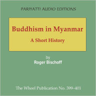 Buddhism in Myanmar: A Short History