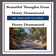 Beautiful Thoughts From Henry Drummond