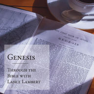 Genesis: Through the Bible with Lance Lambert