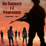 Do ¿mierci i z powrotem (Kryzys zombie - Tom 2)