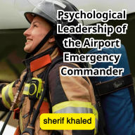 Psychological Leadership of the Airport Emergency Commander