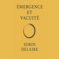 ÉMERGENCE ET VACUITÉ: Les S¿tras de l'Émergence et de la Vacuité