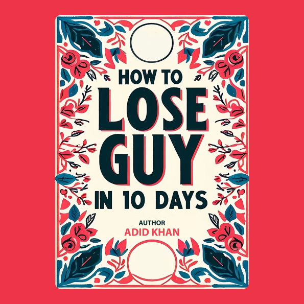 How To Lose A Guy In 10 Days