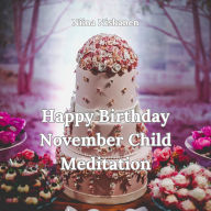 Happy Birthday November Child Meditation