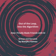 Out of the Loop, Into the Algorithm: How I Finally Made Friends with AI