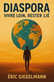 Diaspora Vivre Loin, Rester Lié