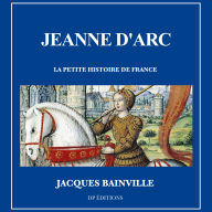 Jeanne d'Arc: La petite histoire de France (Abridged)
