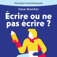 Écrire ou ne pas écrire ?: Philosopher avec l'écriture