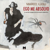 EGO ME ABSOLVO: Le indagini del commissario Gelsomino - Vol. 2