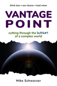Vantage Point: cutting through the bullsh*t of a complex world