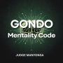 Gondo Mentality Code: Shatterproof Mindset