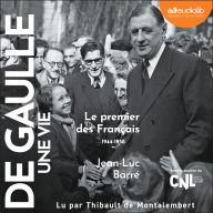 De Gaulle - Une vie: tome 2 - Le premier des Français