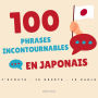 100 phrases indispensables en japonais: Le guide audio indispensable pour voyager et parler japonais dans la vie courante