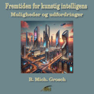Fremtiden for kunstig intelligens: Muligheder og udfordringer