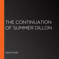The Continuation of Summer Dillon