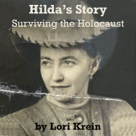 Hilda's Story: Surviving the Holocaust