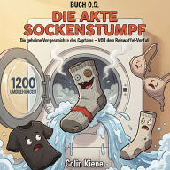 Die Akte Sockenstumpf: Die geheime Vorgeschichte des Captains - VOR dem Reiswaffel-Vorfall