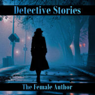 Detective Stories - The Female Author: Truth and justice by way of clues