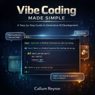Vibe Coding Made Simple: A Step-by-Step Guide to Generative AI Development