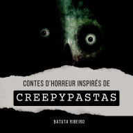 Contes d'Horreur Inspirés de Creepypastas