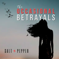The OCCASIONAL Betrayals