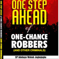 One Step Ahead of One-Chance Robbers (And Other Criminals)