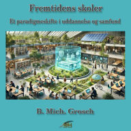 Fremtidens skoler: Et paradigmeskifte i uddannelse og samfund