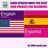 Learn Spanish while you sleep - 1000 phrases for beginners