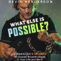 What Else is Possible?: A Magician's Secrets to Greater Breakthroughs in Your Life and Work
