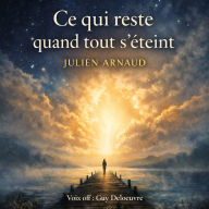 Ce qui reste quand tout s'éteint