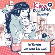 Kira Kolumna, Kira Kolumna Reportage, Im Tierheim - wer rettet hier wen?