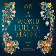 A world full of Magic: Magische Fantasy voller Liebe mit Gestaltwandlern und Hexen