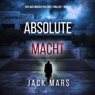 Absolute Macht (Een Jake Mercer Politieke Thriller-Boek 9): Digitaal voorgelezen door een electronisch gegenereerde stem