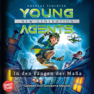 Young Agents - New Generation (Band 1) - In den Fängen der Mafia