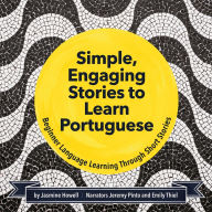 Simple, Engaging Stories to Learn Portuguese: Beginner Langugage Learning Through Short Stories