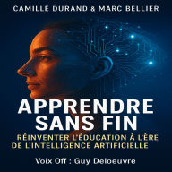 Apprendre sans fin: Réinventer l'éducation à l'ère de l'intelligence artificielle