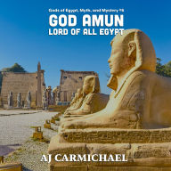 God Amun, Lord of All Egypt