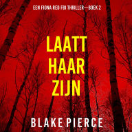 Laat Haar Zijn (Een Fiona Red FBI Thriller-Boek 2): Digitaal voorgelezen door een electronisch gegenereerde stem