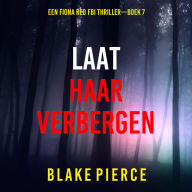 Laat Haar Verbergen (Een Fiona Red FBI Thriller-Boek 7): Digitaal voorgelezen door een electronisch gegenereerde stem