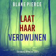 Laat Haar Verdwijnen (Een Fiona Red FBI Thriller-Boek 12): Digitaal voorgelezen door een electronisch gegenereerde stem