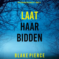 Laat Haar Bidden (Een Fiona Red FBI Thriller-Boek 11): Digitaal voorgelezen door een electronisch gegenereerde stem