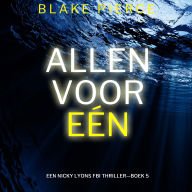 Allen Voor Eén (Een Nicky Lyons FBI Thriller-Boek 5): Digitaal voorgelezen door een electronisch gegenereerde stem
