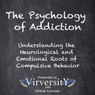 The Psychology of Addiction: Understanding the Neurological and Emotional Roots of Compulsive Behavior