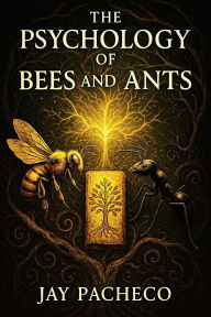 The Psychology of Bees and Ants