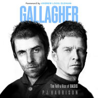 Gallagher: The Fall and Rise of Oasis: the new 2025 biography of one of the world's biggest bands